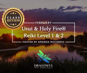 Class Review – Usui & Holy Fire® Reiki Level 1 & 2 – February