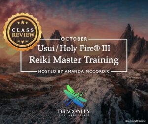 Class Review – Usui/Holy Fire® III Reiki Master Training – October