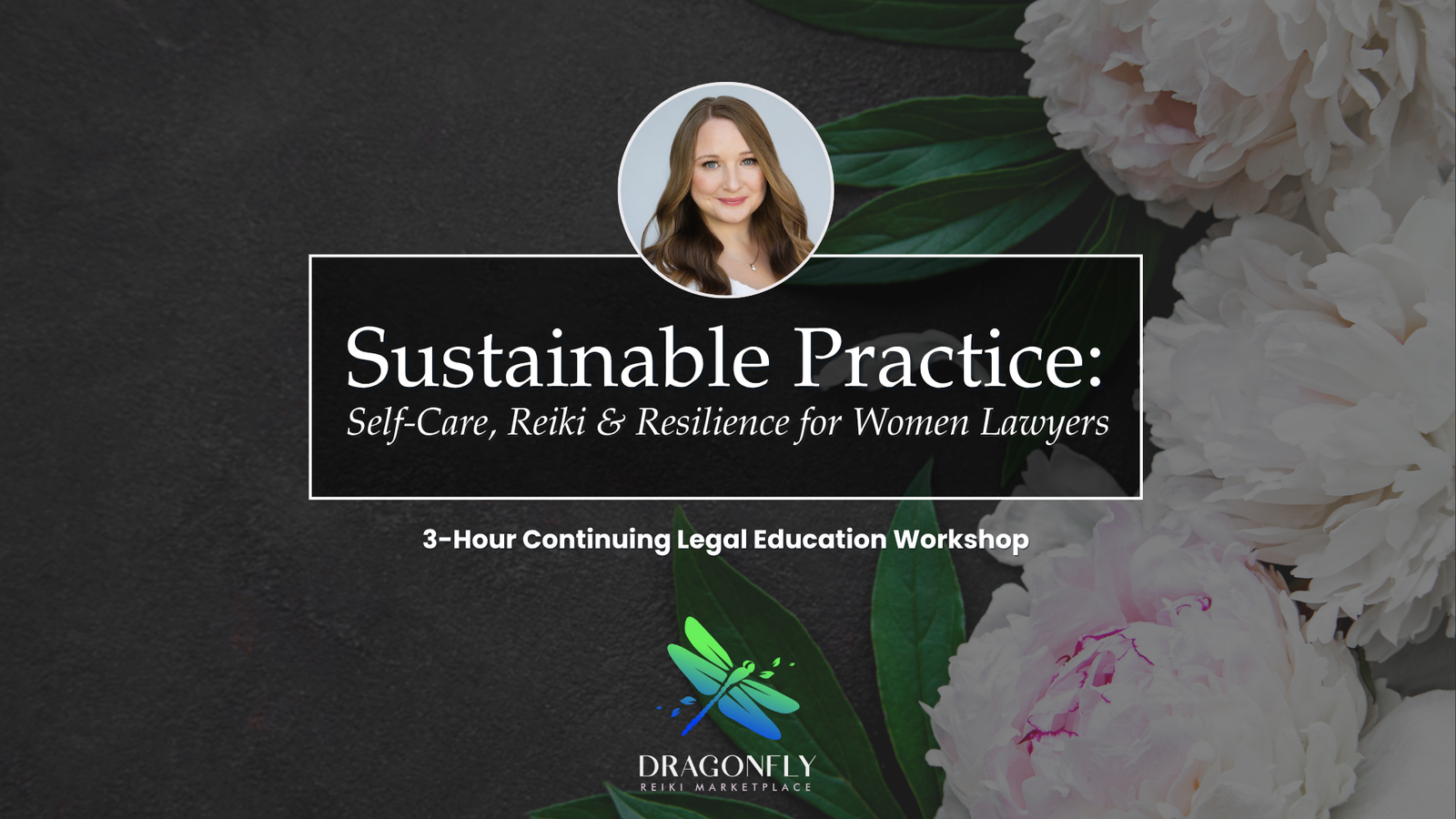 Sustainable Practice Self-Care, Reiki & Resilience for Women Lawyers